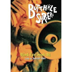 Butthole Surfers - Blind Eye Sees All, Live 1985  DVD